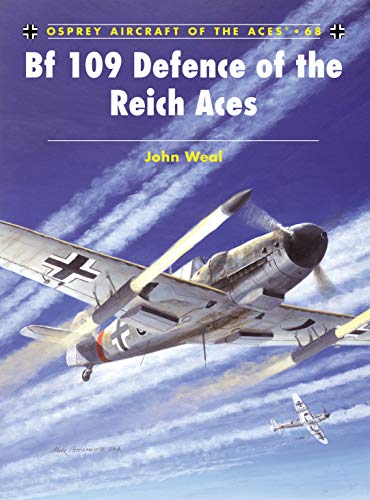 Bf 109 Defence of the Reich Aces (Osprey Aircraft of the Aces, 68, Band 68)